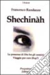 Shechinàh. La presenza di Dio tra gli uomini Shechinàh. La presenza di Dio tra gli uomini
