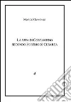 La vita di Costantino secondo Eusebio La vita di Costantino secondo Eusebio