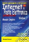 Internet & posta elettronica partendo da zero. Edizione Windows 7 Internet & posta elettronica partendo da zero. Edizione Windows 7