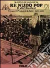 Re nudo pop & altri festival. Il sogno di Woodstock in Italia. 1968-1976. Con CD Audio e DVD Re nudo pop & altri festival. Il sogno di Woodstock in Italia. 1968-1976. Con CD Audio e DVD