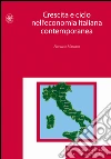 Crescita e ciclo nell'economia italiana contemporanea Crescita e ciclo nell'economia italiana contemporanea