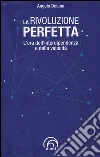 La rivoluzione perfetta La rivoluzione perfetta