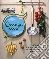 Omega me. 16 menu e 80 squisite ricette per cambiare la tua vita con gli Omega3 Omega me. 16 menu e 80 squisite ricette per cambiare la tua vita con gli Omega3