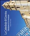 La cattedrale di Gravina. Istantanee di un restauro La cattedrale di Gravina. Istantanee di un restauro
